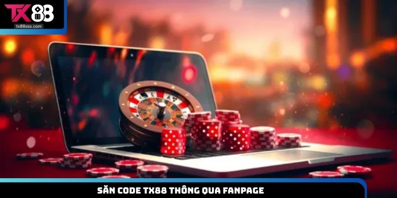 Săn code TX88 thông qua fanpage