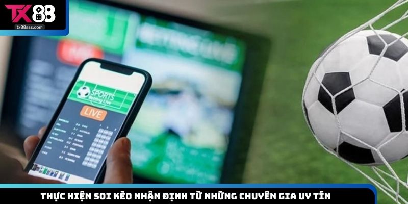 Thực hiện soi kèo nhận định từ những chuyên gia uy tín