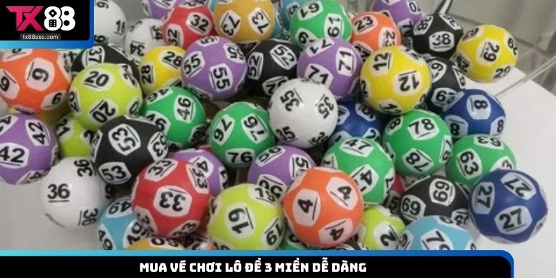 Mua vé chơi lô đề 3 miền dễ dàng